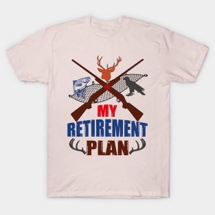'Hunting Retirement Plan' Awesome Hunting T-Shirt